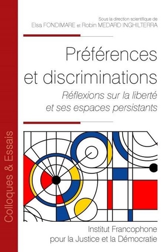 Préférences et discriminations. Réflexions sur la liberté et ses espaces persistants