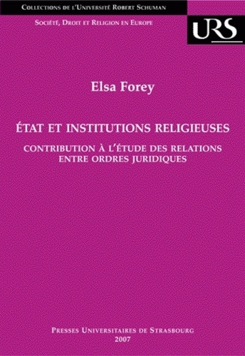 Etat et institutions religieuses. Contribution à l'étude des relations entre ordres juridiques