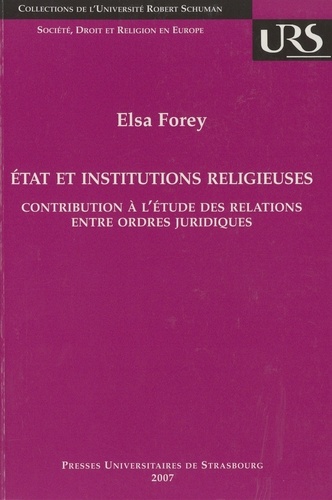 Etat et institutions religieuses. Contribution à l'étude des relations entre ordres juridiques