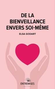 Elsa Godart - De la bienveillance envers soi-même.
