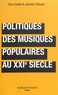 Elsa Grassy et Jedediah Sklower - Politiques des musiques populaires au XXIe siècle.