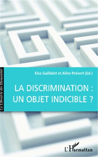 Elsa Guillalot - La discrimination : un objet indicible ?.