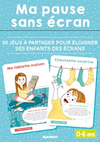 Ma pause sans écran - 30 jeux à partager pour éloigner ses enfants des écrans 0-6 ans.pdf