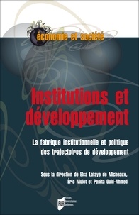 Elsa Lafaye de Micheaux - Institutions et développement - La fabrique institutionnelle et politique des trajectoires  de développement.