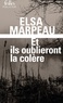 Elsa Marpeau - Et ils oublieront la colère.