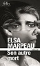 Elsa Marpeau - Son autre mort.