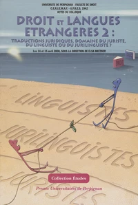 Droit et langues étrangères 2 : traductions juridiques, domaine du juriste, du linguiste ou du jurilinguiste ?