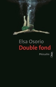 Elsa Osorio - Double fond.