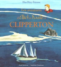 Elsa Peny-Etienne - Les aventures d'Elliot et Basile à Clipperton.