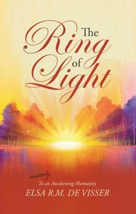 The Ring of Light: To an Awakening Humanity
