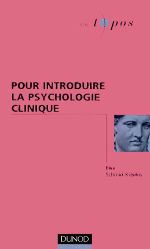 Elsa Schmid-Kitsikis - Pour introduire la psychologie clinique.