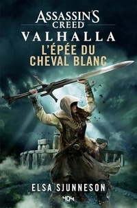 Téléchargez google books en pdf gratuitement Assassin's Creed Valhalla  - L'épée du cheval blanc (Litterature Francaise)