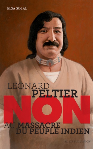 Léonard Peltier : "Non au massacre du peuple indien"
