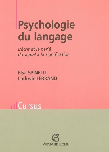 Psychologie du langage. L'écrit et le parlé, du signal à la signification