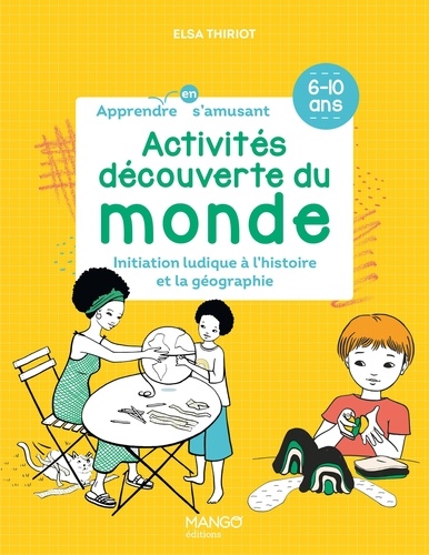 Activités découverte du monde. Iniatiation ludique à l'histoire et la géographie