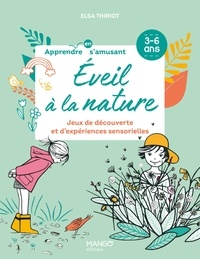 Elsa Thiriot - Eveil à la nature - Jeux de découverte et d'expériences sensorielles.