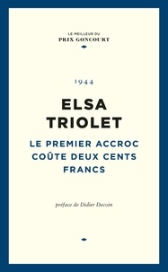 Elsa Triolet - Le premier accroc coûte deux cents francs.