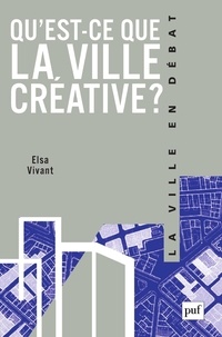 Elsa Vivant - Qu'est-ce que la ville créative ?.