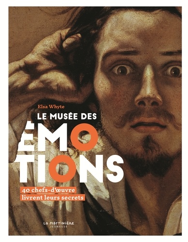 Le musée des émotions. 40 chefs-d'oeuvre livrent leurs secrets
