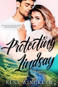  Elsa Winckler - Protecting Lindsay - Unexpected Love, #2.