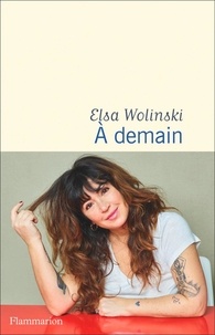 Elsa Wolinski - A demain.