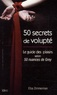 Elsa Zimmerman - 50 secrets de volupté - Le guide des plaisirs selon 50 nuances de Grey.