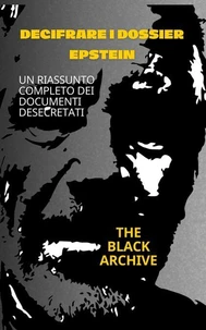 Decifrare i dossier Epstein Un riassunto completo dei documenti desecretati
