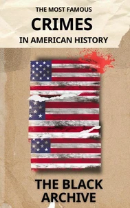 The Most Famous Crimes in American History