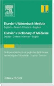 Elsevier's Wörterbuch Medizin, Englisch-Deutsch / Deutsch-Englisch - Ein Praxiswörterbuch mit englischen Definitionen der wichtigsten Stichwörter.