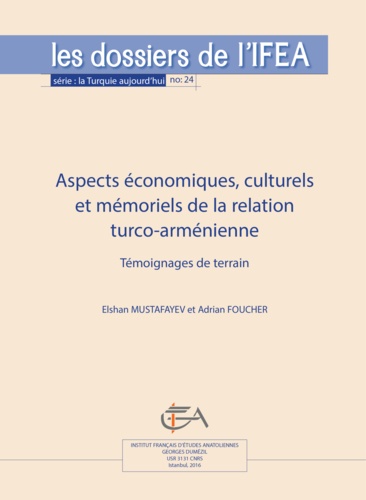 Aspects économiques, culturels et mémoriels de la relation turco-arménienne. Témoignages de terrain