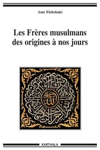 Les Frères musulmans des origines à nos jours