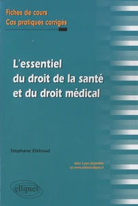 L'essentiel du droit de la santé et du droit médical