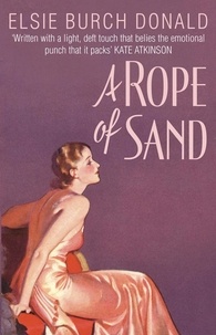 Elsie Burch Donald - A Rope Of Sand.
