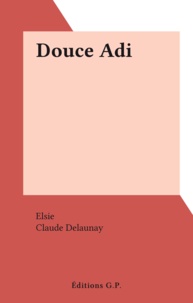  Elsie et Claude Delaunay - Douce Adi.