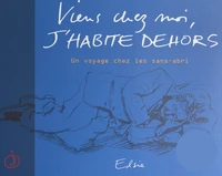 Viens chez moi, j'habite dehors