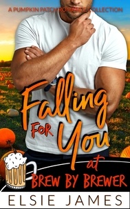  Elsie James - Falling for You at Brew by Brewer - Pumpkin Patch Romance Collection.