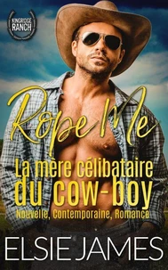 Rope Me : La mère célibataire du cow-boy