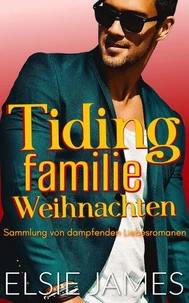 Tiding Familie Weihnachten: Sammlung von dampfenden Liebesromanen