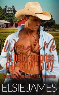 Wrangle Me: le bébé surprise du cow-boy