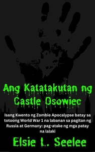 Ang Katatakutan Ng Castle Osowiec: Isang Kuwento Ng Zombie Apocalypse