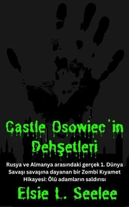Osowiec Kalesi'nin Dehşeti: Bir Zombi Kıyamet Hikayesi