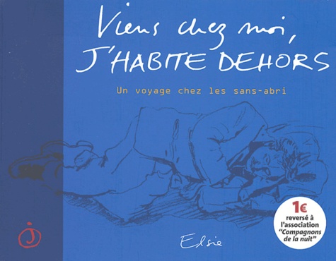  Elsie - Viens chez moi, j'habite dehors - Un voyage chez les sans-abri.