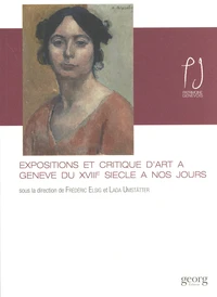Expositions et critique d'art à Genève du XVIIIe siècle à nos jours