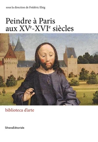 Peindre à Paris aux XVe-XVIe siècles