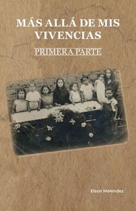 T&eacute;l&eacute;charger des livres &eacute;lectroniques ipad M&Aacute;S ALL&Aacute; DE MIS VIVENCIAS - PRIMERA PARTE, #1 (Litterature Francaise) PDF ePub