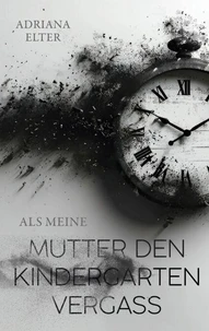 Als meine Mutter den Kindergarten vergaß