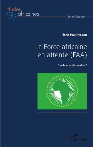 La Force africaine en attente (FAA). Quelle opérationnalité ?