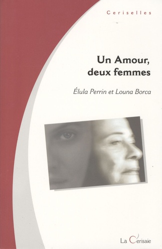 Elula Perrin - Un amour, deux femmes.