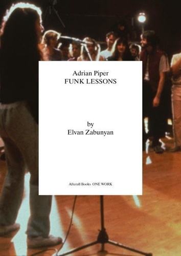 Elvan Zabunyan - Adrian Piper Funk Lessons.