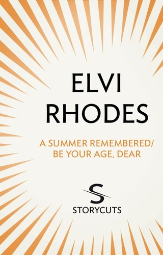Elvi Rhodes - A Summer Remembered/Be Your Age, Dear (Storycuts).